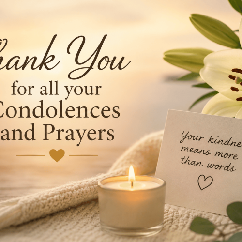 thank you for all your condolences and prayers